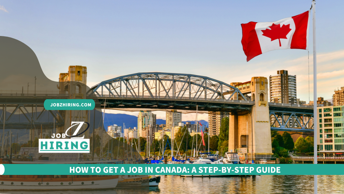 How To Get A Job In Canada: A Step-By-Step Guide